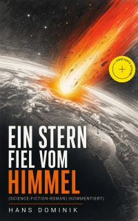 Ein Stern fiel vom Himmel (Science-Fiction-Roman) (Kommentiert)