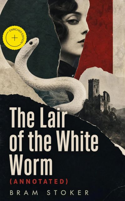The Lair of the White Worm (Annotated)