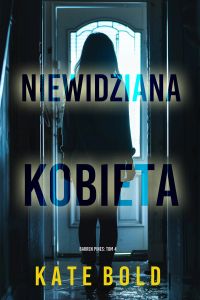 Niewidziana kobieta (Barren Pines: Tom 4)