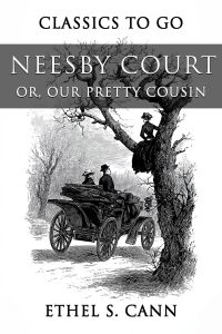Neesby Court, Or, Our Pretty Cousin