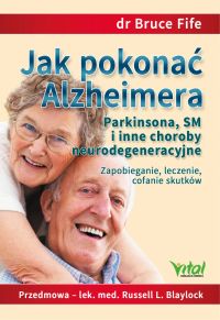 Jak pokonać Alzheimera, Parkinsona, SM i inne