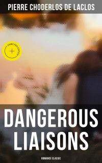 Dangerous Liaisons (Romance Classic)