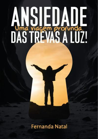 Ansiedade Uma Viagem Profunda Das Trevas a luz