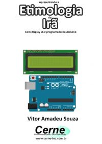 Apresentando A Etimologia Do Irã Com Display Lcd Programado No Arduino