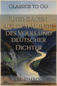 Rheinsagen aus dem Munde des Volks und deutscher Dichter