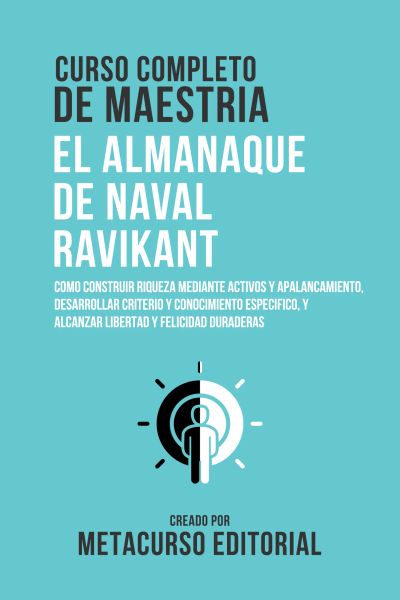 Curso Completo De Maestria El Almanaque De Naval Ravikant