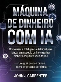 Máquina de dinheiro com ia  (traduzido)
