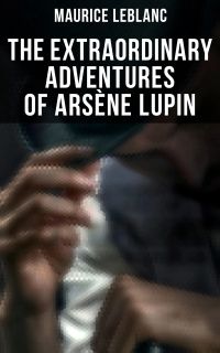 The Extraordinary Adventures of Arsène Lupin