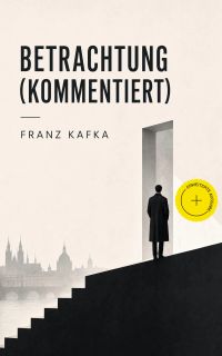 Betrachtung (Kommentiert)