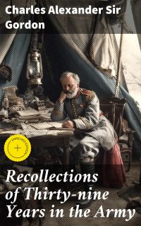 Recollections of Thirty-nine Years in the Army