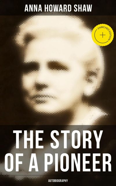 The Story of a Pioneer: Autobiography