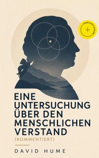 Eine Untersuchung über den menschlichen Verstand (Kommentiert)