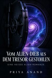 Vom Alien-Dieb aus dem Tresor gestohlen
