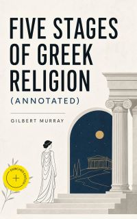 Five Stages of Greek Religion (Annotated)