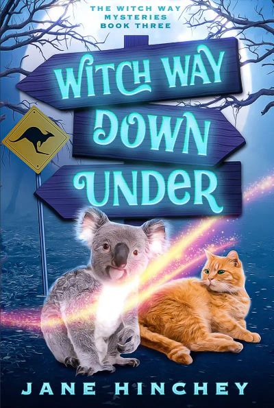 Witch Way Down Under: The Witch Way Mysteries - Book 3