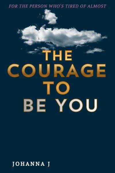 The Courage To Be You