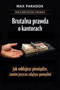 Brutalna prawda o kantorach  - jak oddajesz pieniądze, zanim jeszcze zdążysz pomyśleć