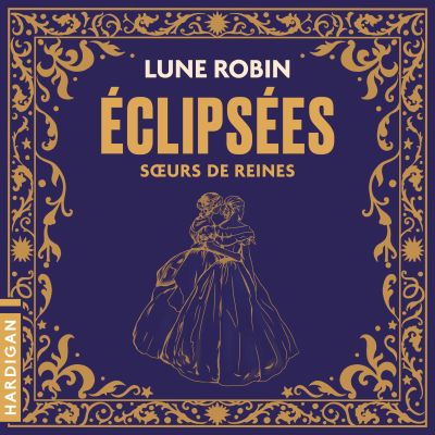 Éclipsées : Sœurs de reines