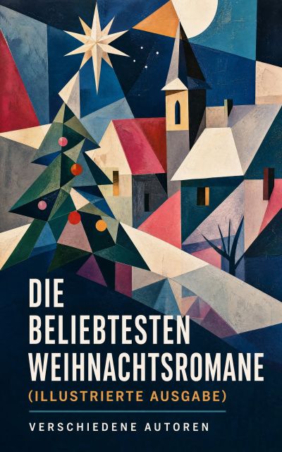 Die beliebtesten Weihnachtsromane (Illustrierte Ausgabe)