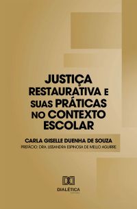 Justiça Restaurativa e suas Práticas no Contexto Escolar