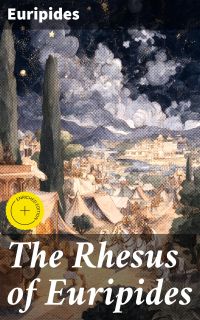 The Rhesus of Euripides