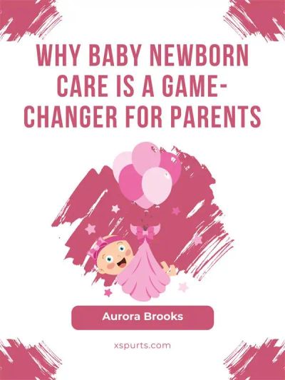 Why Baby Newborn Care Is a Game-Changer for Parents