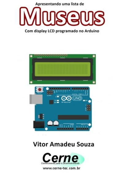 Apresentando Uma Lista De Museus Com Display Lcd Programado No Arduino