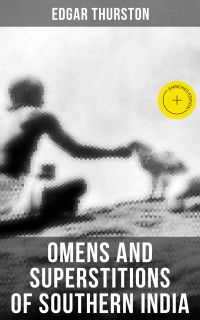 OMENS AND SUPERSTITIONS OF SOUTHERN INDIA