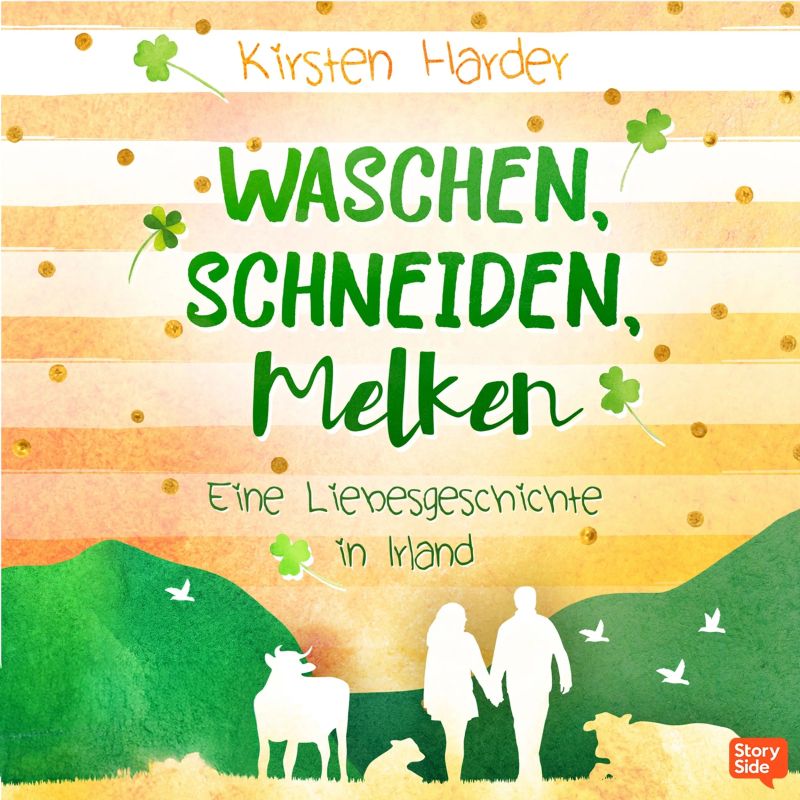 Waschen, Schneiden, Melken: Eine Liebesgeschichte in Irland