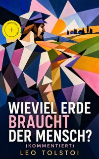 Wieviel Erde braucht der Mensch? (Kommentiert)