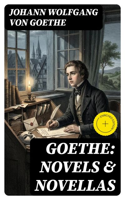 Goethe: Novels & Novellas