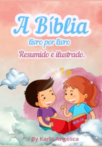 A Bíblia Livro Por Livro Resumido E Ilustrado