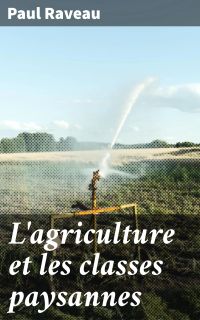L'agriculture et les classes paysannes
