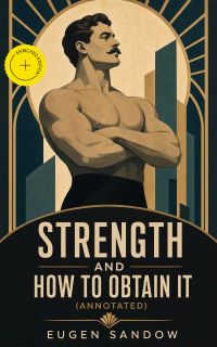 Strength and How to Obtain It (Annotated)