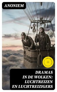 Dramas in de wolken: Luchtreizen en luchtreizigers