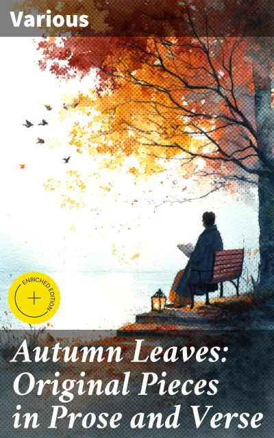 Autumn Leaves: Original Pieces in Prose and Verse