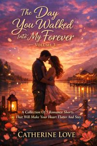 The Day You Walked Into My Forever - Volume 3