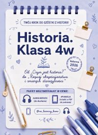 Historia. Klasa 4w. Od „Czym jest historia?” do „Rozwój chrześcijaństwa i zmierzch starożytności”.
