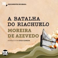 A batalha do Riachuelo: Trechos selecionados de "Rio da Prata e Paraguai: Quadros Guerreiros"