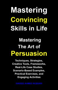 Mastering Convincing Skills in Life