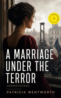 A Marriage Under the Terror (Annotated)