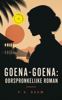 Goena-Goena: Oorspronkelijke roman (Geannoteerd)