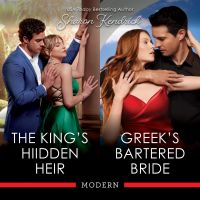 The King's Hidden Heir/Greek's Bartered Bride