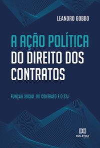 A Ação Política do Direito dos Contratos