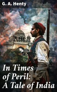 In Times of Peril: A Tale of India