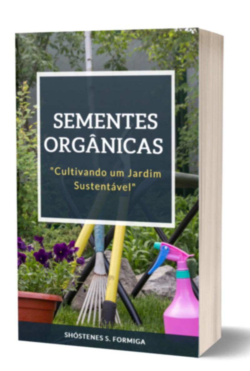 "sementes Orgânicas: Cultivando Um Jardim Sustentável"