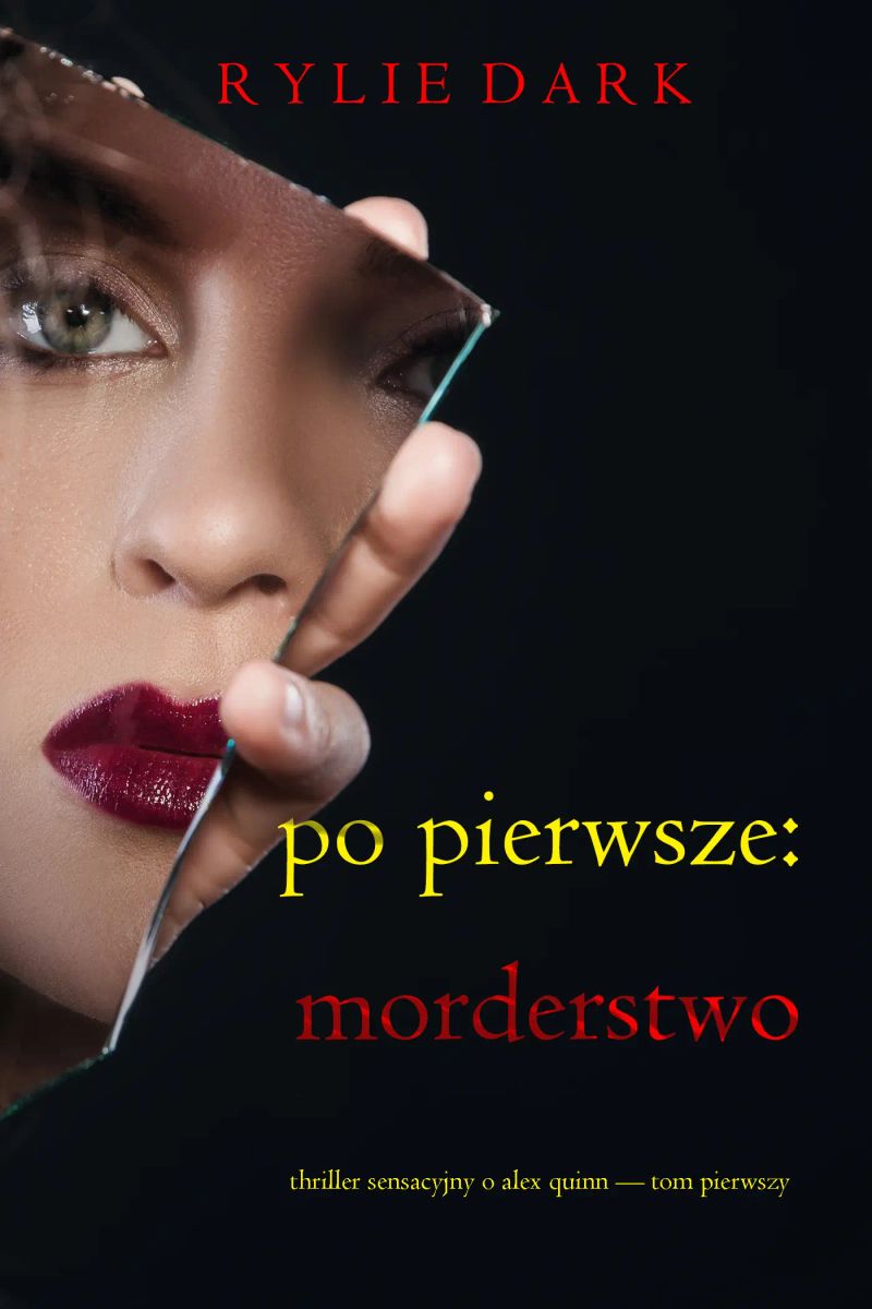 Po pierwsze, Morderstwo (Thriller sensacyjny o Alex Quinn — Tom pierwszy)