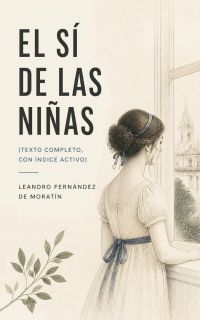 El sí de las niñas (texto completo, con índice activo)