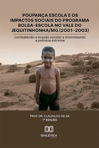 Poupança Escola e os impactos sociais do programa Bolsa-Escola no Vale do Jequitinhonha/MG (2001-2003)