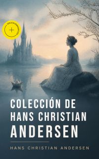 Colección de Hans Christian Andersen (Anotado)